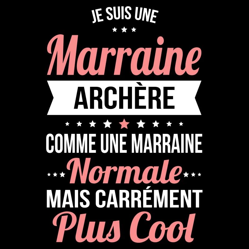 Marraine archère comme marraine normale plus cool