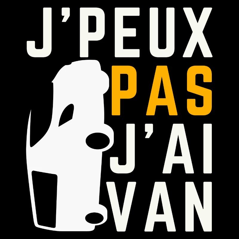 J peux pas j ai Van
