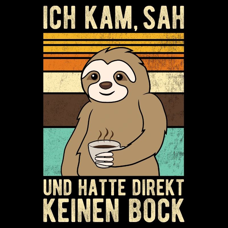 Faultier Ich kam sah und hatte direkt keinen Bock