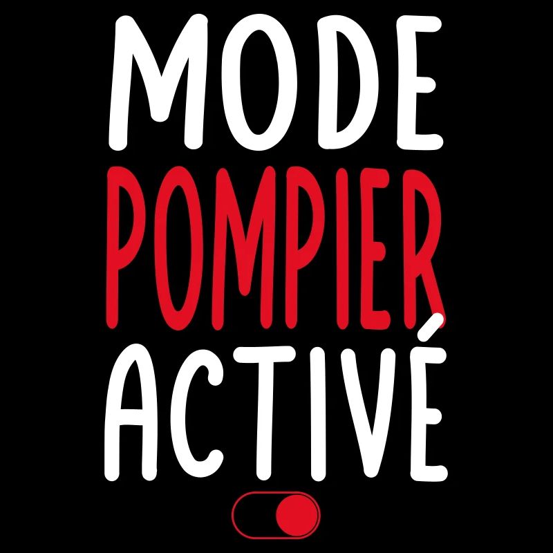 Mode Pompier activé - Idée cadeau
