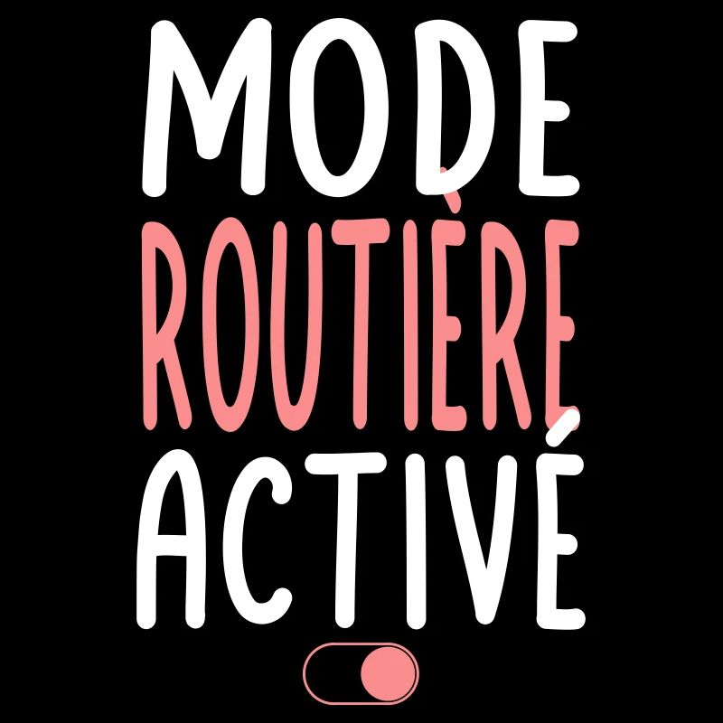 Mode Routière activé - Idée cadeau