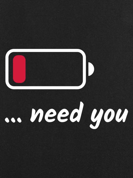 Low Battery Need You Weiß