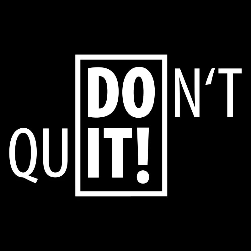 DO IT ! DON’T QUIT SPORT Dont Quit Do not quit