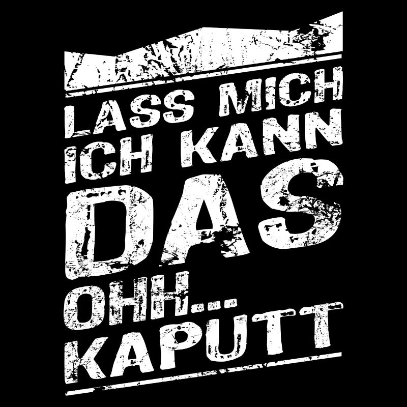 Lass Mich Ich Kann Das Oh Kaputt