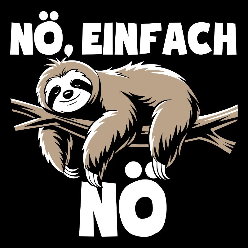 Faultier Nö, einfach Nö - Nein Spruch