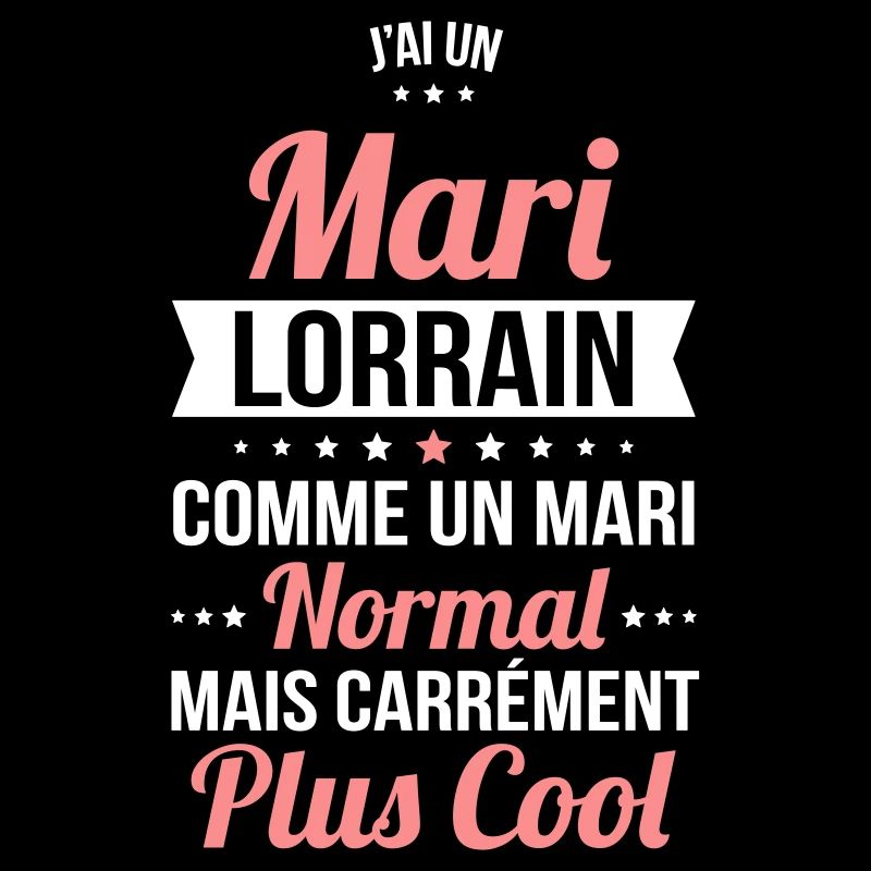 J'ai un mari Lorrain plus cool