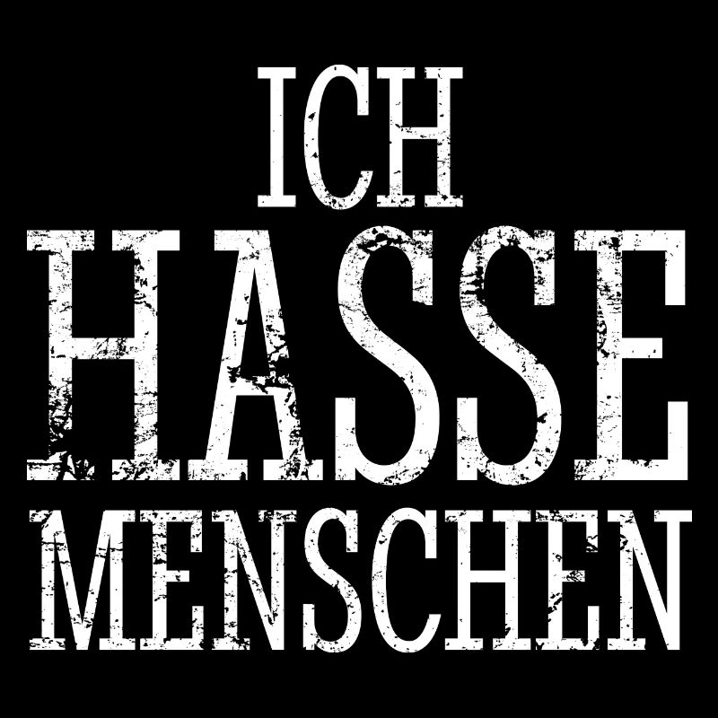 Ich hasse Menschen - Spruch