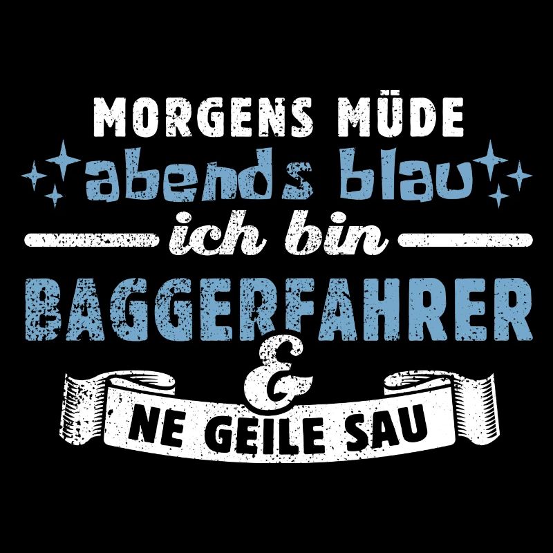 Morgens müde, abends blau - Baggerfahrer