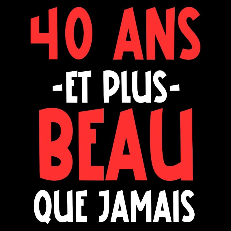 40 ans et plus beau que jamais