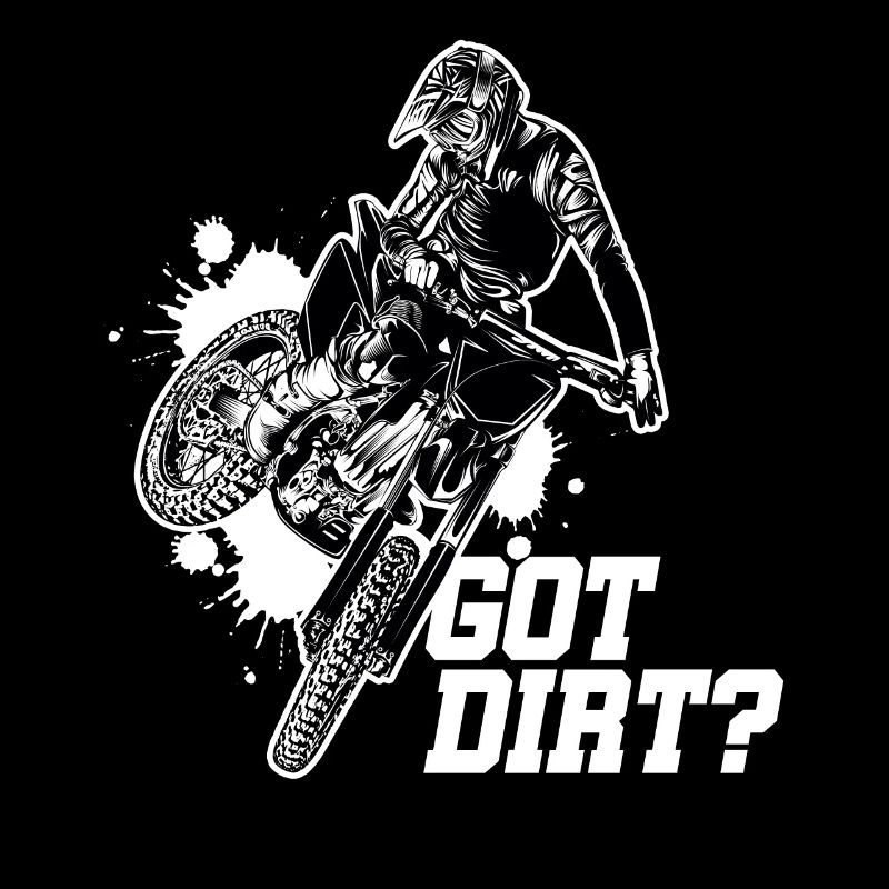 Got Dirt? Graphic Dirt Biker Motorcycle Enduro Mot