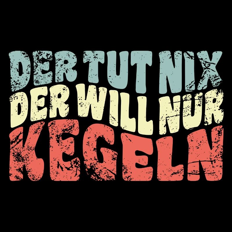 Der tut nix, der will nur kegeln - Spruch