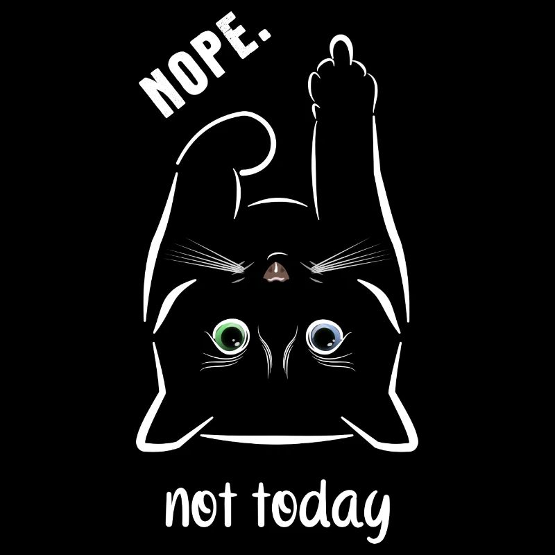 Nope. Not Today - Chat avec majeur