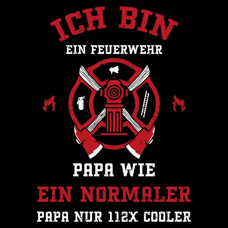 Ich Bin Ein Feuerwehr Papa Wie E...
