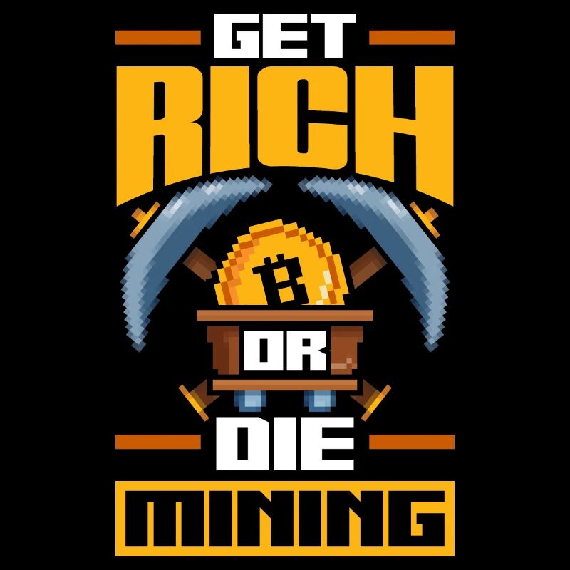 Get Rich Or Die Mining Cryptocurrency Pixel Retro