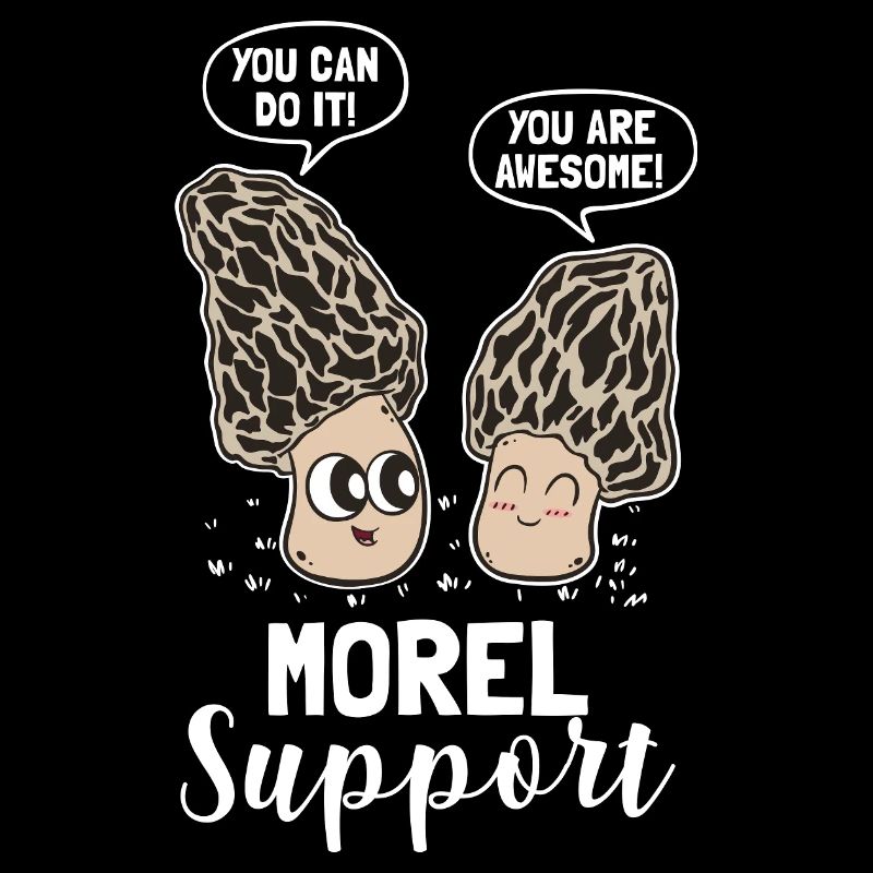 Morel Support – Humor for mushroom pickers