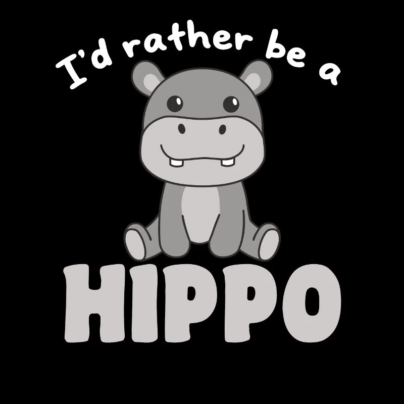 I'd rather be a hippo - cute hippo