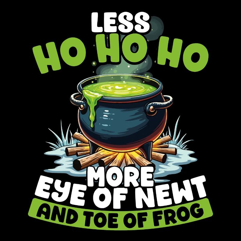 Moins Ho Ho Ho Plus d’œil de triton et d’orteil de grenouille