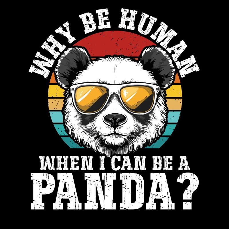 Warum ein Mensch sein wenn ich ein Panda sein