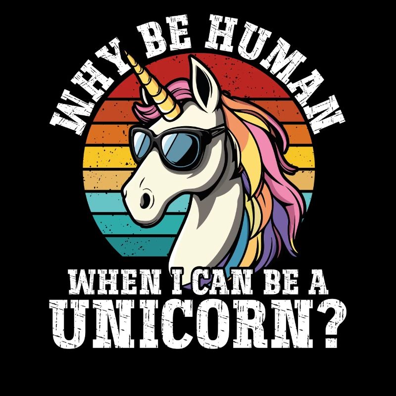 Warum ein Mensch sein wenn ich ein Einhorn sein