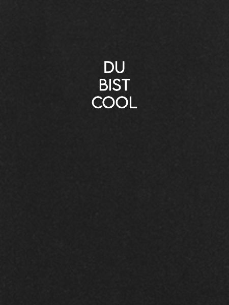DU BIST COOL