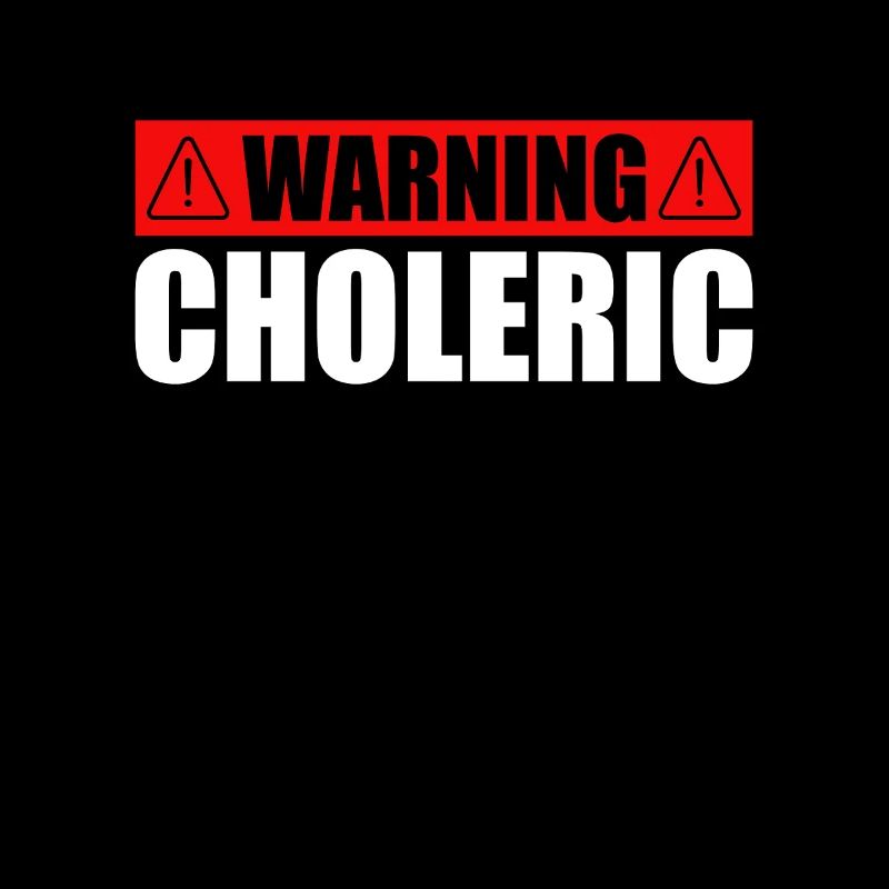 Warning Choleric Irony Screaming Freaking Out