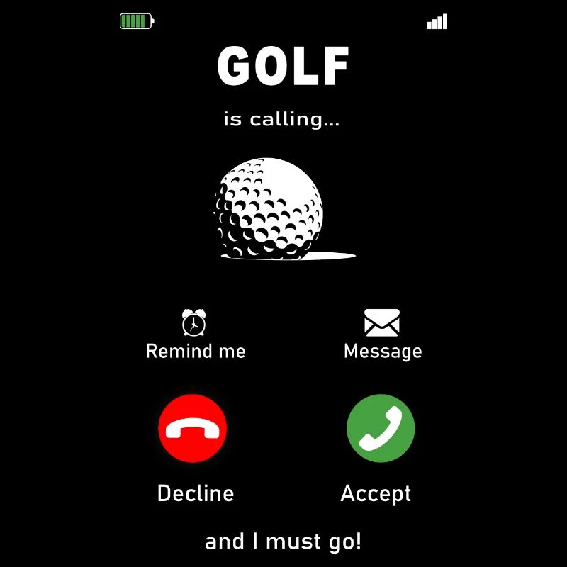 Golf is calling. Golf, Golf, Golf Ball