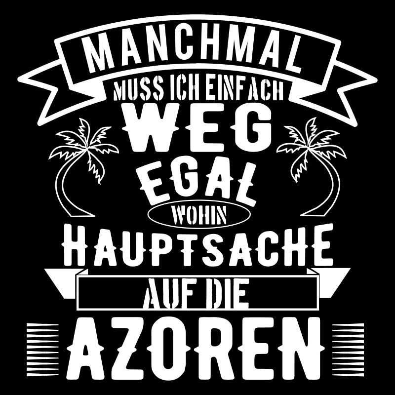 Manchmal muss ich einfach weg - Hauptsache Azoren