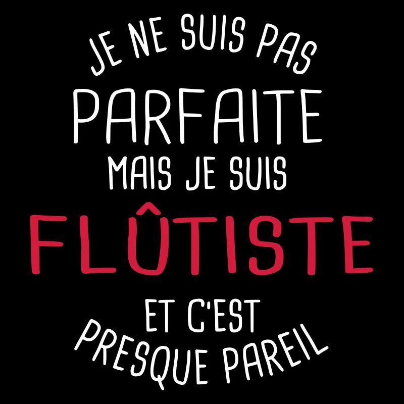 Pas parfaite mais flûtiste