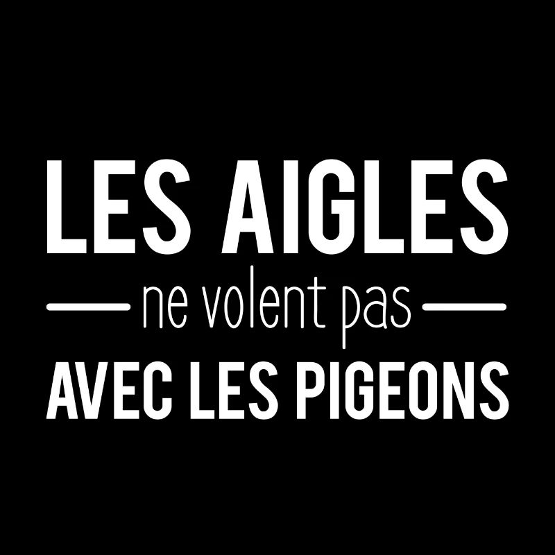 Les aigles ne volent pas avec les pigeons