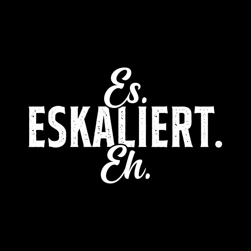 ES Eskaliert Eh