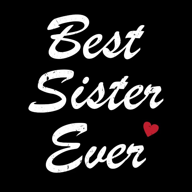 Beste Schwester aller Zeiten Bestes Schwester-Humor-Geschenk