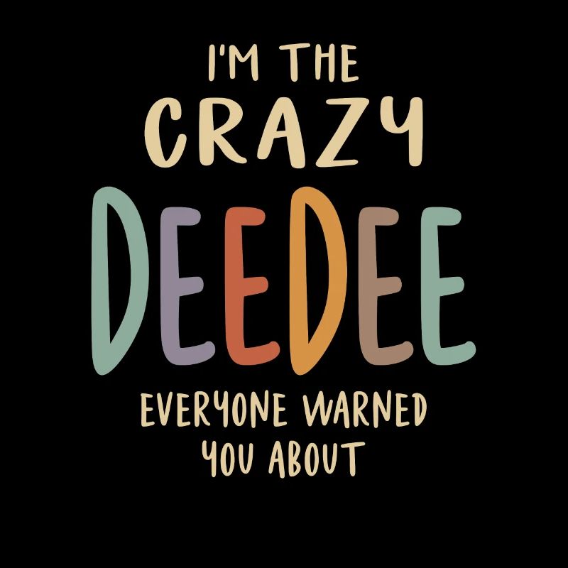 I'm The Crazy DeeDee Everyone Warned You About