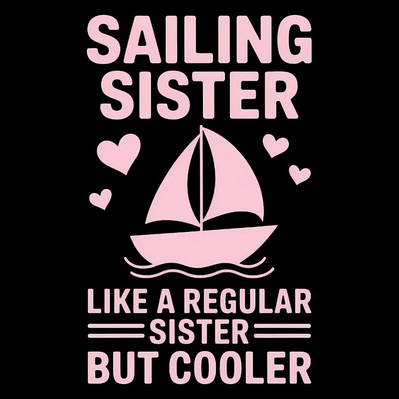 Sailing Saying Sister Sailor Sailing Gift
