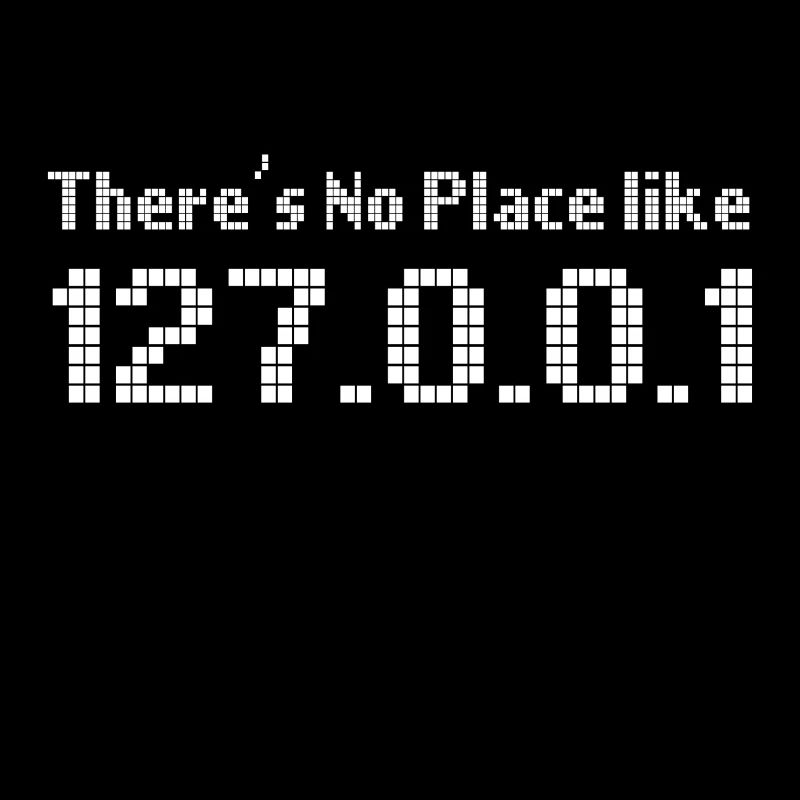 Computer Programming No Place Like 127.0.0.1