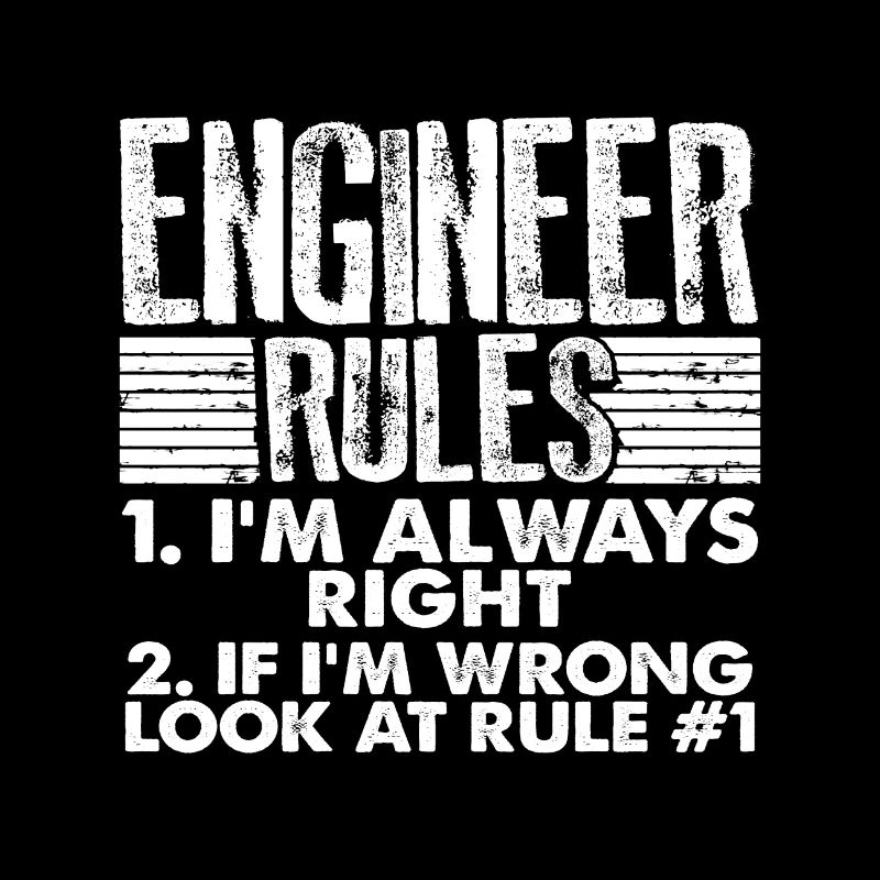 Engineer Gifts Engineer Rules Always Right