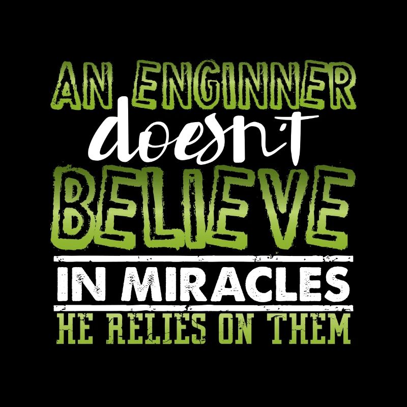 Engineer Gifts An Engineer Doesn't Believe in