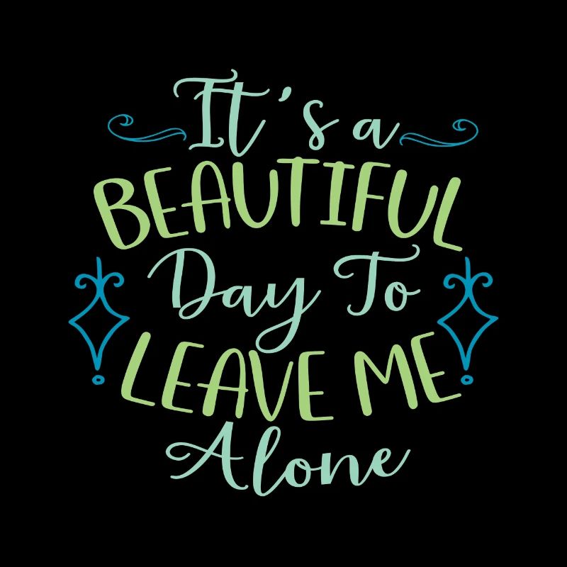 Sarcasm Gift A Beautiful Day to Leave Me Alone