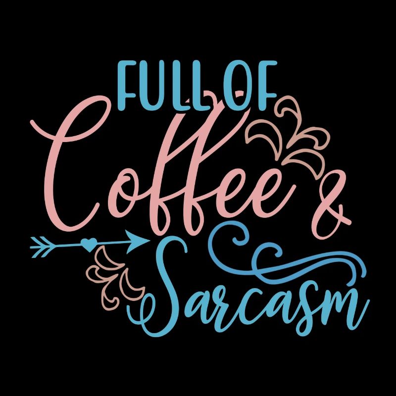 Kaffeetrinker Geschenk voller Kaffee und Sarkasmus