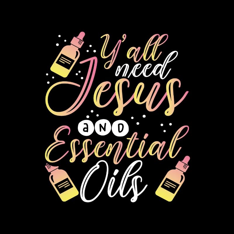 Christliches Geschenk Ihr alle braucht Jesus und ätherische Öle