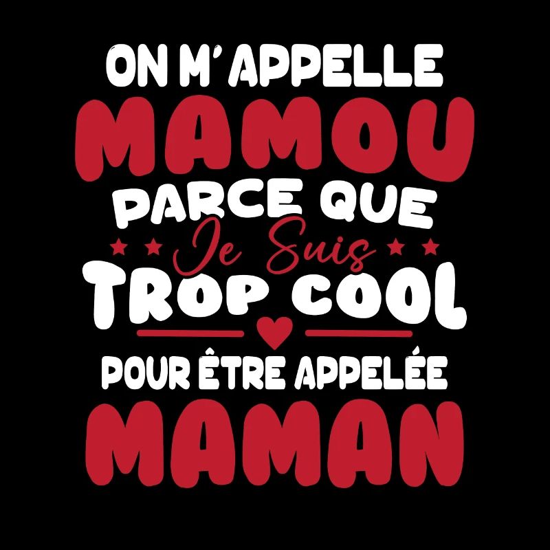 On M'appelle Mamou Parce que chui Trop Cool Maman