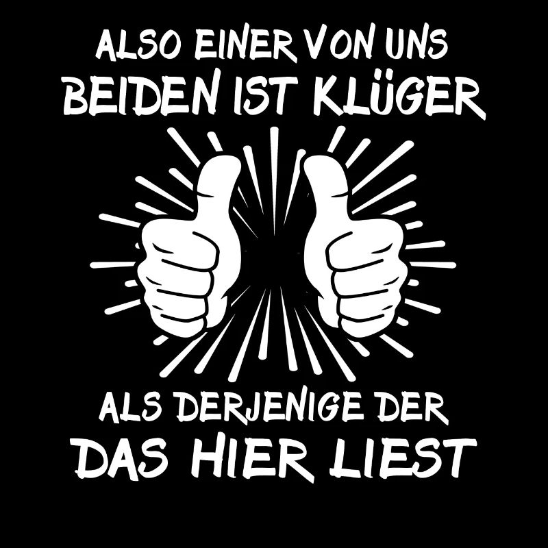 Einer von uns beiden ist Klüger Als Du