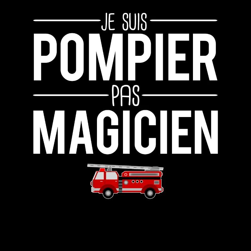 Je suis pompier pas magicien métier profession