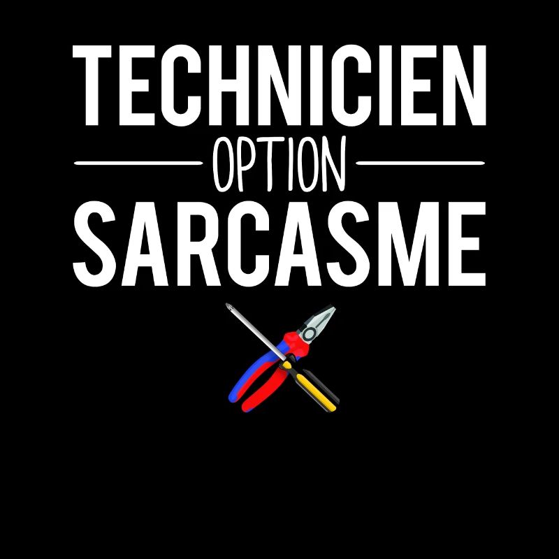Technicien option sarcasme cadeau technicien