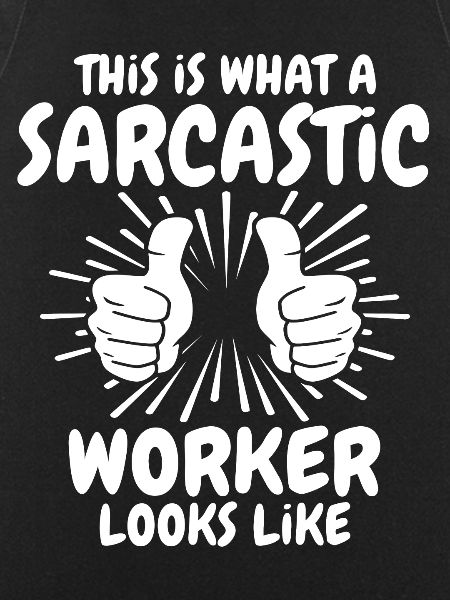 Sarcastic Worker