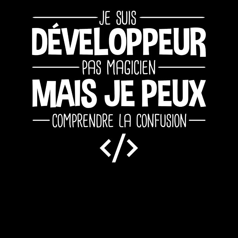 Je suis développeur humour programmeur codeur code