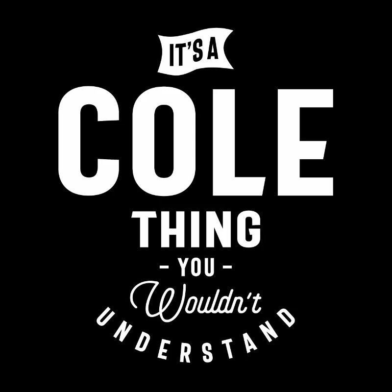 Es ist ein Cole Thing Personalisierter Name