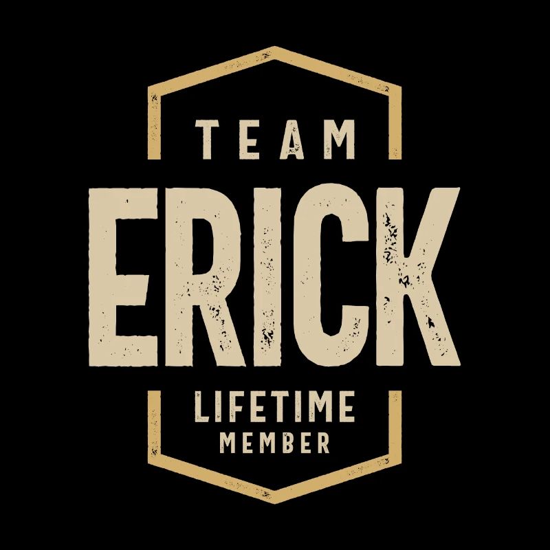 Team Erick Lifetime Member Personalized Name