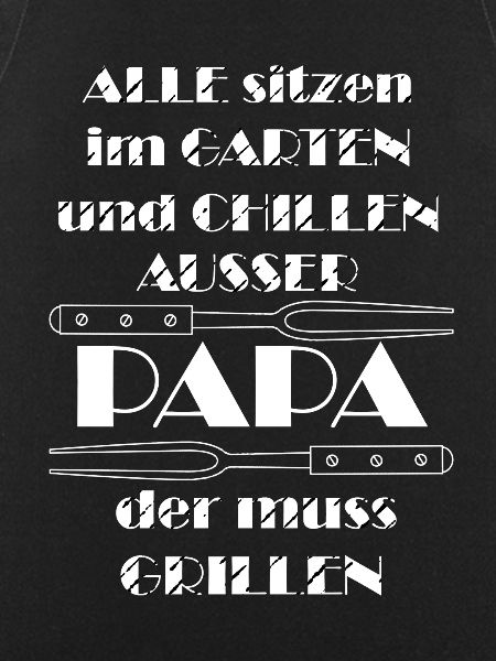 Lustiger Grill-Spruch - Papa Chillen Grillen