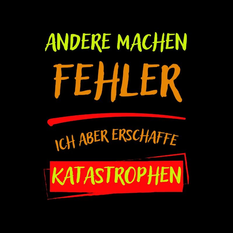 ANDERE MACHEN FEHLER-ICH ABER ERSCHAFFE KATAST...