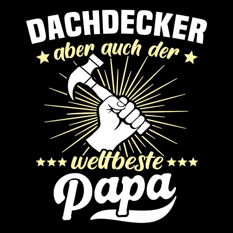 Papa Dachdecker Vater Dachdecken